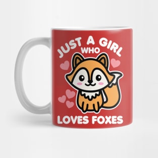 Just A Girl Who Loves Foxes Mug